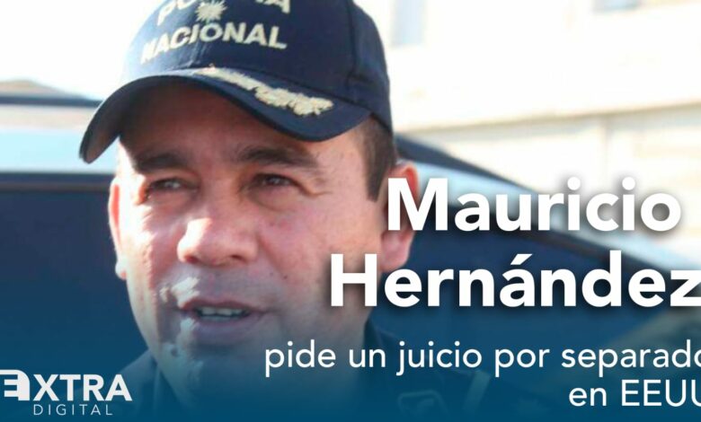 Mauricio Hernández pide un juicio por separado en EEUU